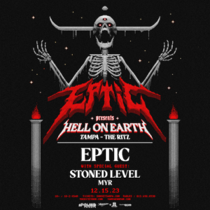 Eptic Stoned Level Myr edm concert tickets dj Tampa Ybor City