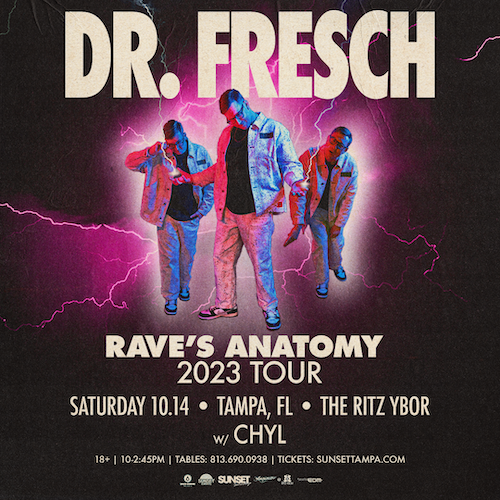 Dr. Fresch CHYL edm dj concert tickets Tampa Ybor City