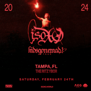 ISOxo kidsgonemad edm concert tickets Sunset Saturday Tampa Ybor City