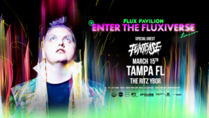 Flux Pavilion Enter The Fluxiverse Tour Funtcase edm dj concert tickets Tampa Ybor City