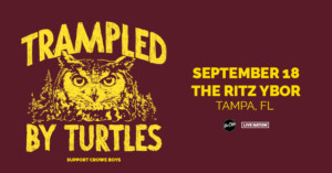 Trampled By Turtles Crowe Boys bands concert tickets tour Tampa Ybor City