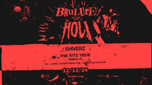 HOL Brulure Tour Shiverz edm dj concert tickets Tampa Ybor City