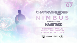 Champagne Drip Hairitage Nimbus edm dj concert tickets Tampa Ybor City