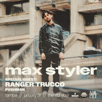 Max Styler Ranger Trucco Pushman dj concert tour tickets Tampa Ybor City