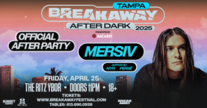 Breakaway Tampa Official After Party Mersiv presented by Bacardi festival afters edm dj concert tickets Tampa Ybor City
